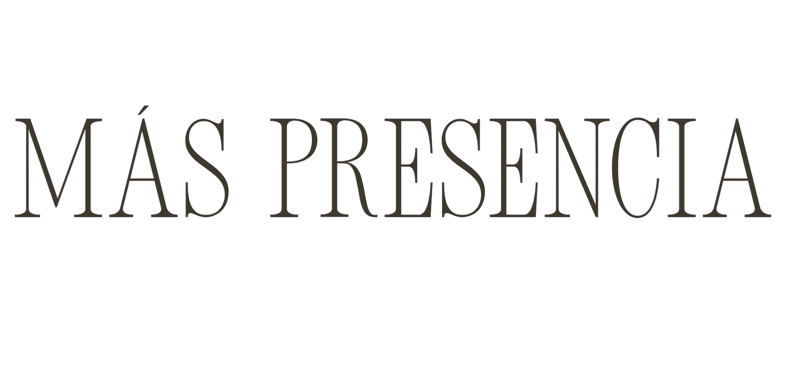 Más presencia