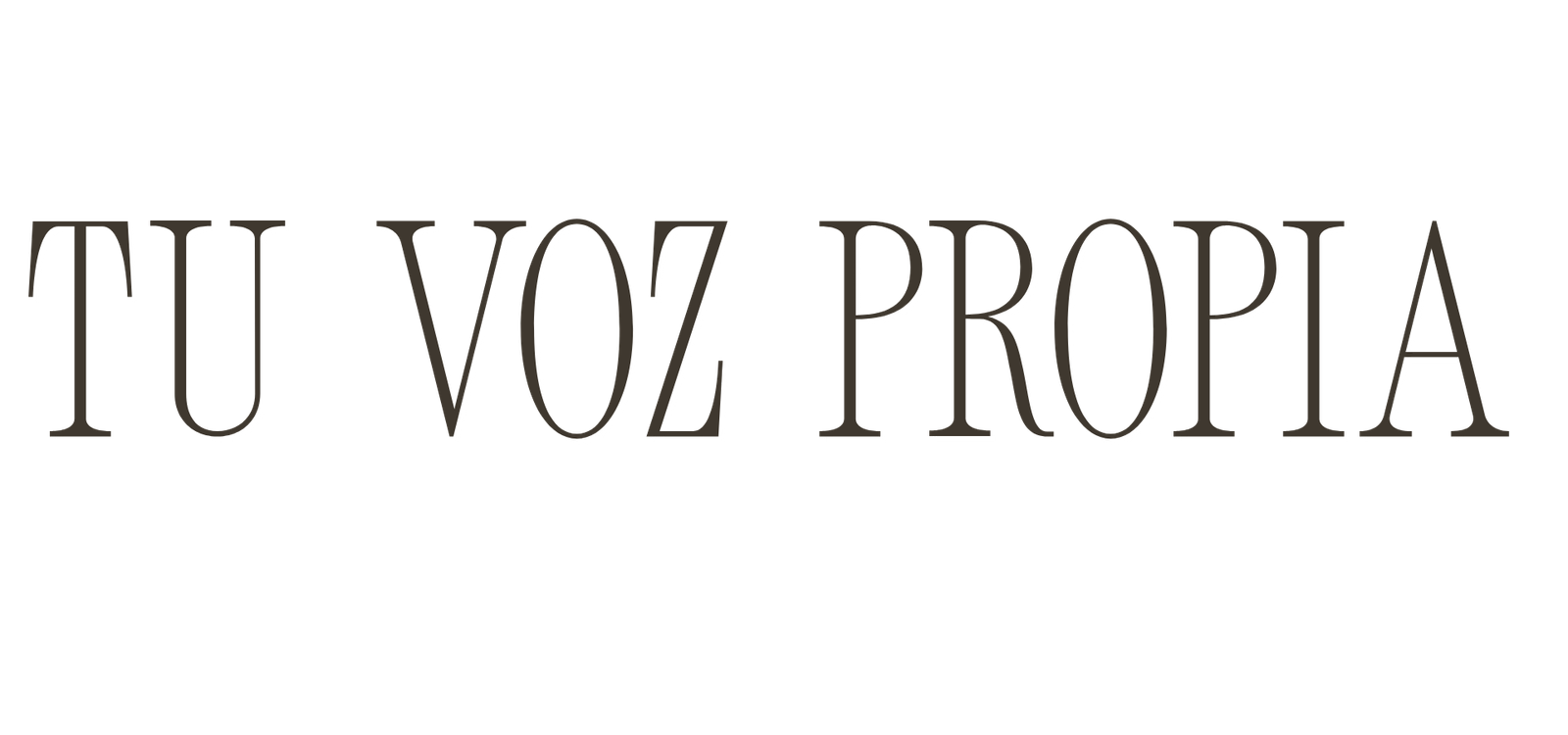 Tu voz propia